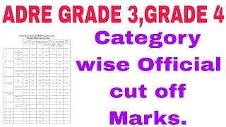 ADRE GRADE 3,GRADE 4 official Cut Off || ADRE Grade 3, Grade 4 Category wise cut off marks published