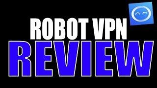 Robot VPN Review - Worth Using?