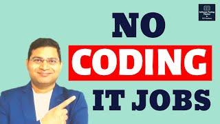 IT Jobs without Coding or Minimal Coding Skills | No Coding IT Jobs