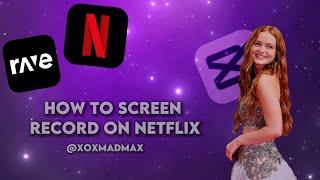 Tutorial to Screen Recording on Netflix