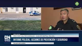 INFORME POLICIAL: Acciones de prevención y seguridad | Walter Giordano - DIVISIÓN NOTICIAS