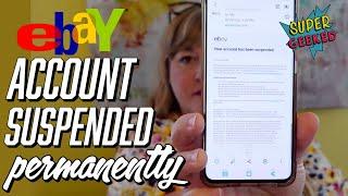 Ebay Permanently Suspended My Account...FOR LIFE!