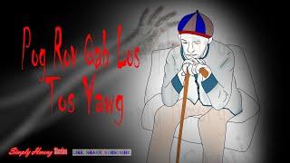 Pog Los Tos Yawg | Hmong Sad and Scary Story 5/14/24