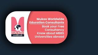 Mukoo Worldwide Education Consultants (MBBS Abroad) | Study MBBS in Abroad | Book free Consultancy!