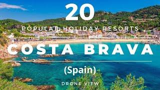 Costa Brava Spain - 20 Popular Beach Holiday Resorts & Destinations (Drone)