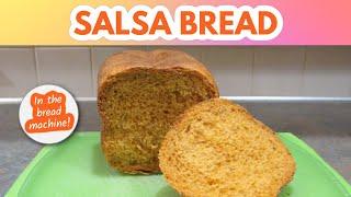 SALSA BREAD Recipe in the Bread Machine!