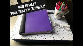 How to Make Your Own Prayer Journal!