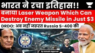 DRDO Shocks West. Develops Laser Weapon. Kills Missile in $3. India won’t need Russia’s S-400 System