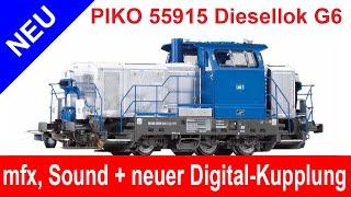 Einfach Genial - Die Piko H0 Diesellok G6 mit mfx, Sound + Digi-Kupplung