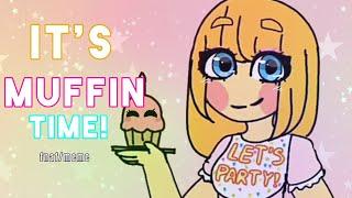 It's Muffin Time!/meme/fnaf/FlipaClip/