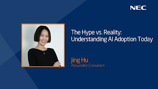 ‘The Hype vs. Reality: Understanding AI Adoption Today’ - Jing Hu