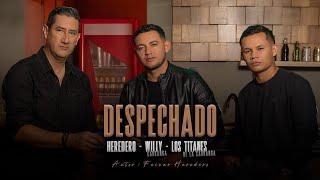 Heredero x Willy x Titanes - Despechado (Video oficial)