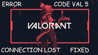 How To Fix valorant Error Code VAL 5 The Game Has Lost Connection Please Relaunch The Client To Rest