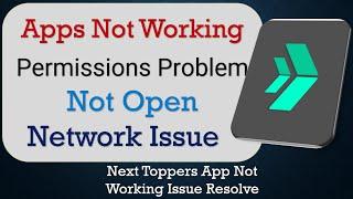 How To Fix Next Toppers App not working | Not Open | Space Issue | Network & Permissions Issue