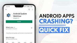 How To Fix Android Apps Crashing With Android System Webview Update