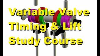 Variable Valve Timing & Lift Study Course