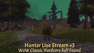 WoW Classic Hardcore Self Found | Hunter Live Stream #3