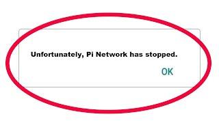 How To Fix Unfortunately Pi Network Has Stopped Error in Android & Ios Mobile Phone