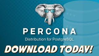 Advanced Open Source PostgreSQL Solutions From Percona