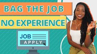 How to Get a Job With No Experience in 3 Easy Steps