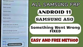 Samsung A50 FRP BYPASS GOOGLE ACCOUNT 2022 ANDROID 11 / Something went wrong??? / Free Working 100%