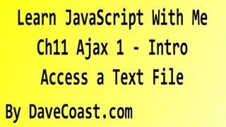 Learn JavaScript With Me - Ajax 1 - Intro - Access a Text File - Ch11 HD Video - Tutorial