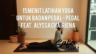 Latihan Yoga Untuk Badan PEGAL-PEGAL FEAT. Alyssa Chairiena