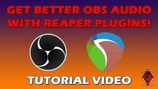 How To Get Better Audio Settings on OBS with Reaper Plugins Tutorial