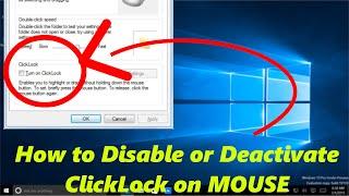 How to Disable or Deactivate ClickLOCK on MOUSE