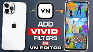 How To Add iPhone Vivid Filter In Android VN - Video Editor  For Reels or Tiktok Videos