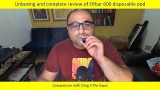 Elfar 600 Disposable Pod | 2% Nicotine | Unboxing & Review | Comparison with Drag S Pro Vape