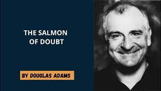 Douglas Adams - The  Salmon of Doubt