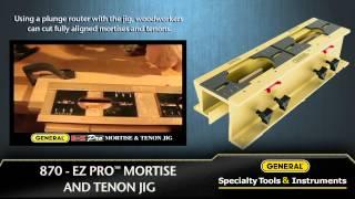 General #870 - EZ Pro Mortise And Tenon Jig