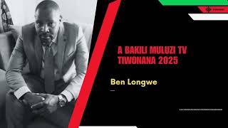 A Bakili Muluzi TV Tiwonana 2025  - Charles Ben Longwe