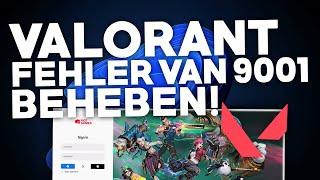 Valorant: ERROR/FEHLER Van 9001 BEHEBEN! | Problemlösung | Deutsch | 2024