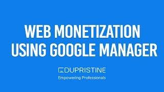 Web Monetization Using Google Ad Manager (Double Click for Publisher) | EduPristine