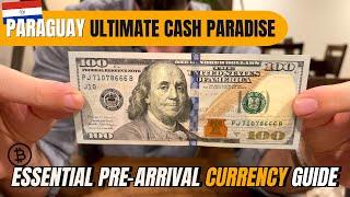 Cash in Paraguay : Ultimate Pre-Arrival Currency Guide