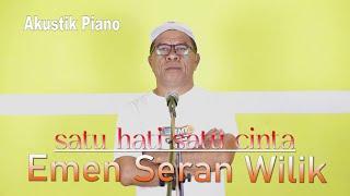 SATU HATI SATU CINTA - EMEN SERAN WILIK