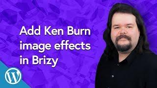 Brizy WordPress Tutorial: Create Stunning Visuals with the Ken Burns Effect 
