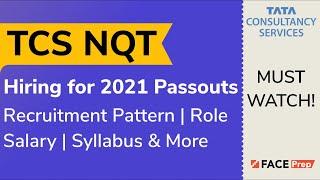 TCS NQT - 2021 Pass-outs Hiring | Latest Recruitment Process | Salary | Role | Syllabus and More