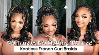 Soft Curls with NO Tangles, NO Matting & NO FRIZZ!  DIY Knotless Braids Ft. Freetress French Curl