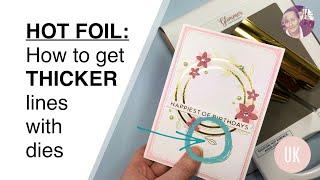 Glimmer Hot Foil Hack | How to get thicker lines with dies