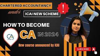 CA Course | ICAI New Scheme 2024 | How to become CA - Complete details | Chartered Accountant | ICAI