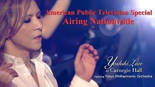 TV Premiere on America's Largest TV Network PBS - Legendary Carnegie Hall Performance by YOSHIKI