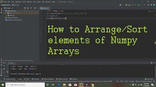 how to arrange numpy arrays in pycharm/python | how to sort numpy arrays in pycharm