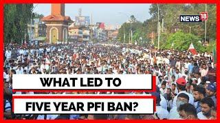 PFI Ban | PFI Ban News | PFI Ban In India | Five Year Ban Slapped On PFI | English News | News18