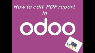 How to add custom field in pdf report - odoo