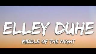 [1 Hour] Elley Duhé - Middle of the Night (Lyrics)