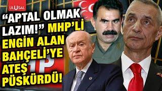 MHP'li Engin Alan Bahçeli'nin Öcalan açılımına karşı çıktı: "Serbest bırakılması bana göre ters!"