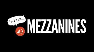 Let's Talk... Mezzanines